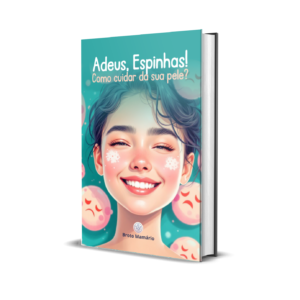 Capa Ebook Adeus, Espinhas Como Cuidar da Sua Pele
