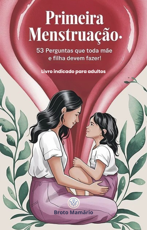 Capa Primeira Menstruação 53 perguntas que toda mae e filha deveriam fazer?